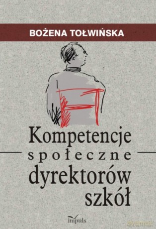 Kompetencje społeczne dyrektorów szkół [KSIĄŻKA]