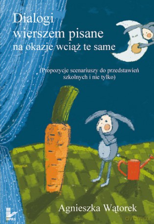 Dialogi wierszem pisane na okazje wciąż te same [KSIĄŻKA]