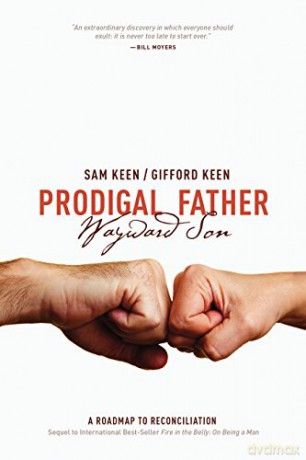 Prodigal Father Wayward Son: A Roadmap to Reconciliation - Sam Keen [KSIĄŻKA]