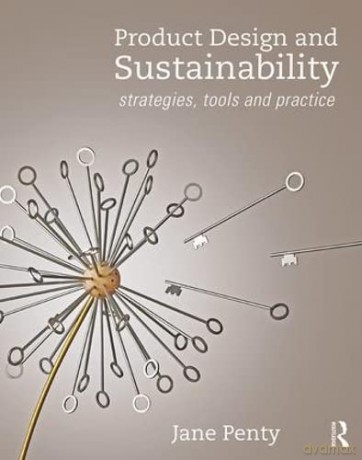 Product Design and Sustainability: Strategies, Tools and Practice - Jane Penty [KSIĄŻKA]