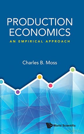Production Economics: An Empirical Approach - Charles Britt Moss [KSIĄŻKA]