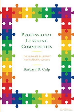 Professional Learning Communities: The Ultimate Blueprint for Academic Success - Barbara Culp [KSIĄŻKA]
