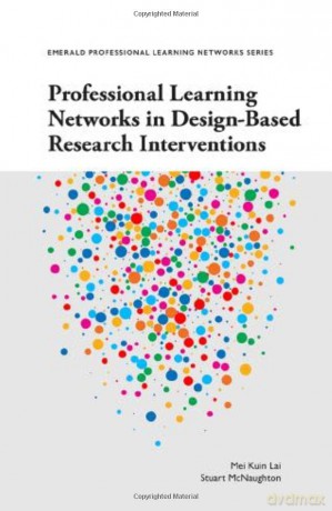 Professional Learning Networks in Design-Based Research Interventions (Emerald Professional Learning Networks Series) - Mei Kuin Lai [KSIĄŻKA]