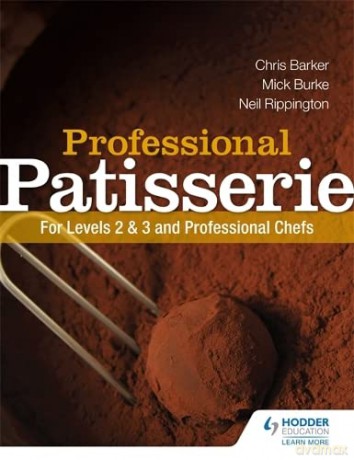 Professional Patisserie: For Levels 2, 3 and Professional Chefs - Neil Rippington [KSIĄŻKA]