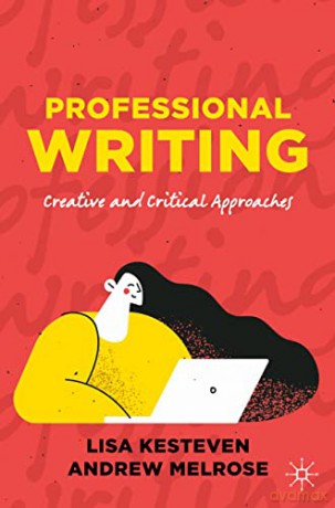 Professional Writing: Creative and Critical Approaches - Lisa Kesteven [KSIĄŻKA]