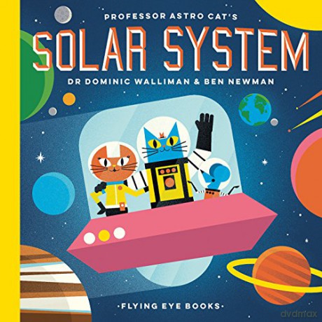Professor Astro Cat's Solar System: 1 - Dominic Walliman [KSIĄŻKA]