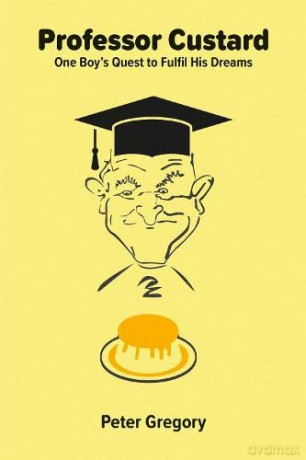 Professor Custard: One Boy's Quest to Fulfil His Dreams - Peter Gregory [KSIĄŻKA]