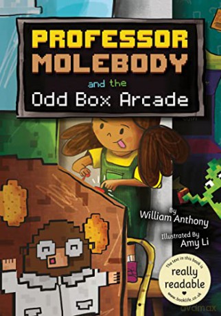 Professor Molebody and the Odd Box Arcade (BookLife Accessible Readers) - William Anthony [KSIĄŻKA]