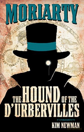 Professor Moriarty: The Hound of the D'Urbervilles (Professor Moriarty Novels) - Kim Newman [KSIĄŻKA]