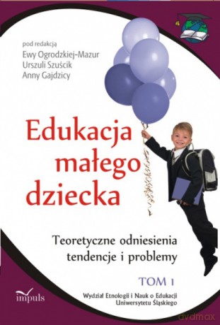 Edukacja małego dziecka. Tom 1 [KSIĄŻKA]