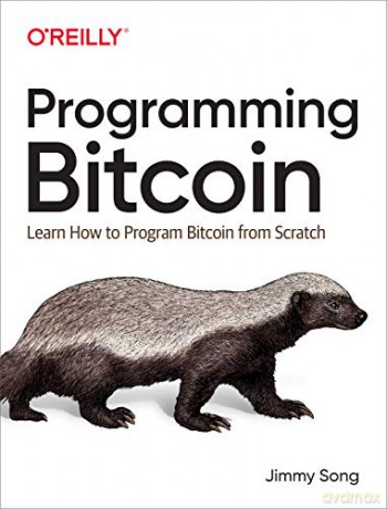 Programming Bitcoin: Learn How to Program Bitcoin from Scratch - Jimmy Song [KSIĄŻKA]