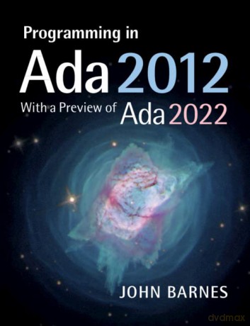 Programming in Ada 2012 with a Preview of Ada 2022: With a View Towards Ada 2022 - John Barnes [KSIĄŻKA]