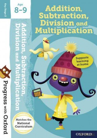 Progress with Oxford:: Addition, Subtraction, Multiplication and Division Age 8-9 - Giles Clare [KSIĄŻKA]