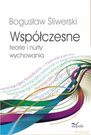 Współczesne teorie i nurty wychowania [KSIĄŻKA]