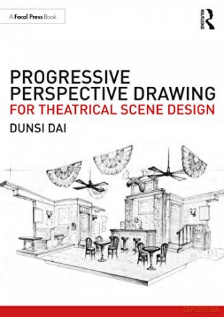 Progressive Perspective Drawing for Theatrical Scene Design - Dunsi Dai [KSIĄŻKA]