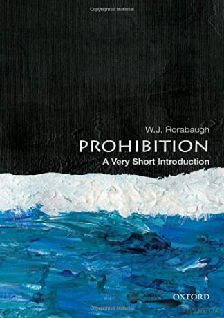Prohibition: A Very Short Introduction (Very Short Introductions) - W. J. Rorabaugh [KSIĄŻKA]