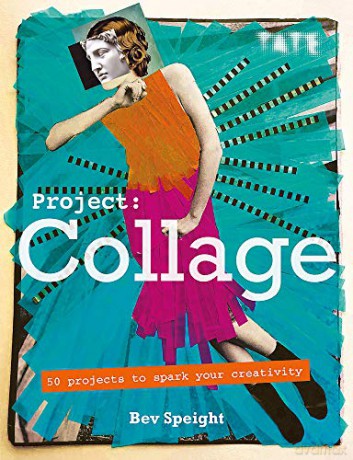 Project Collage: 50 Projects to Spark Your Creativity (Tate) - Bev Speight [KSIĄŻKA]