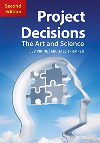 Project Decisions: The Art and Science - Lev Virine [KSIĄŻKA]
