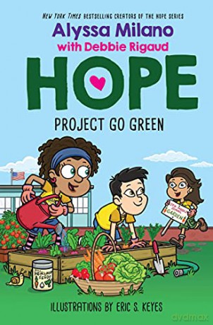 Project Go Green (Alyssa Milano's Hope #4) - Alyssa Milano [KSIĄŻKA]