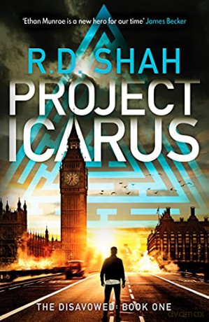 Project Icarus: An absolutely gripping suspense thriller: 1 (The Disavowed) - R.D. Shah [KSIĄŻKA]