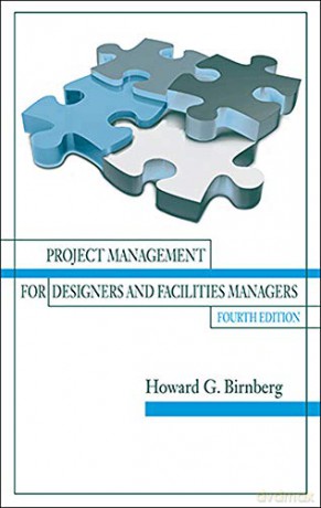 Project Management for Designers and Facilities Managers - Howard Birnberg [KSIĄŻKA]