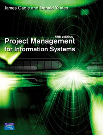 Project Management for Information Systems - James Cadle [KSIĄŻKA]