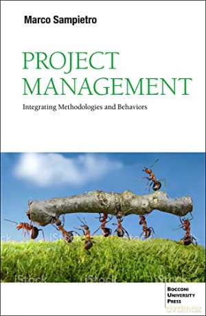 Project Management: Integrating Methodologies and Behaviors - Marco Sampietro [KSIĄŻKA]