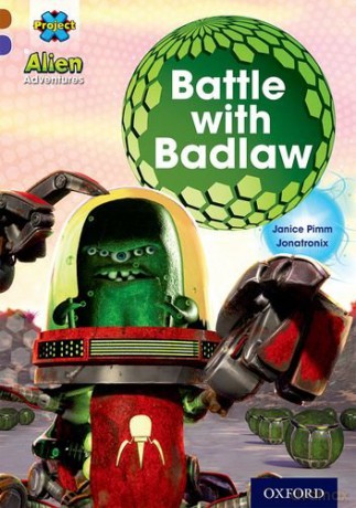 Project X Alien Adventures: Brown Book Band, Oxford Level 11: Battle with Badlaw - Janice Pimm [KSIĄŻKA]