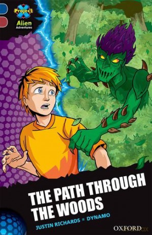 Project X Alien Adventures: Dark Blue Book Band, Oxford Level 15: The Path Through the Woods - Justin Richards [KSIĄŻKA]