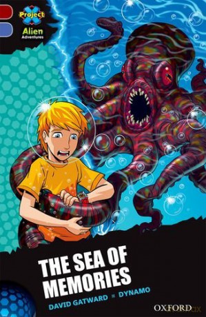 Project X Alien Adventures: Dark Red Book Band, Oxford Level 17: The Sea of Memories - David Gatward [KSIĄŻKA]