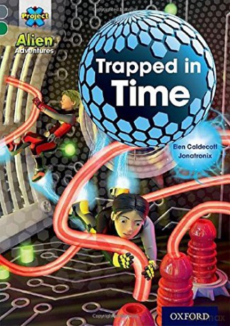 Project X Alien Adventures: Grey Book Band, Oxford Level 12: Trapped in Time - Elen Caldecott [KSIĄŻKA]