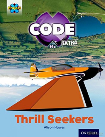 Project X CODE Extra: Light Blue Book Band, Oxford Level 4: Wild Rides: Thrill Seekers - Alison Hawes [KSIĄŻKA]
