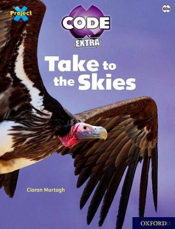 Project X CODE Extra: White Book Band, Oxford Level 10: Sky Bubble: Take to the Skies - Ciaran Murtagh [KSIĄŻKA]