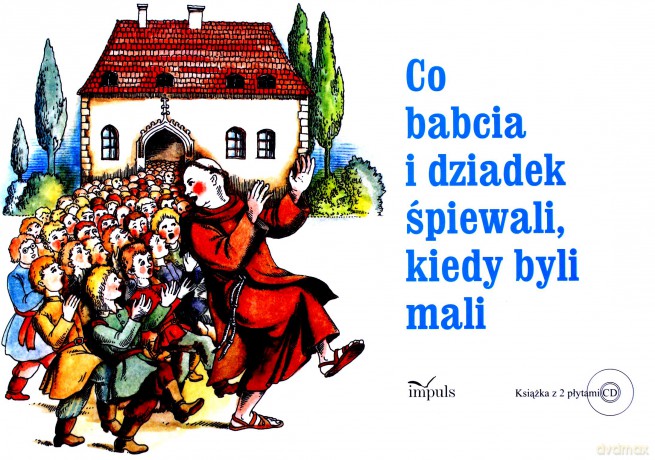 Co babcia i dziadek śpiewali kiedy byli mali [KSIĄŻKA]