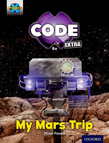 Project X CODE Extra: Yellow Book Band, Oxford Level 3: Galactic Orbit: My Mars Trip - Jillian Powell [KSIĄŻKA]