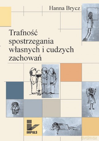 Trafność spostrzegania własnych i cudzych zachowań [KSIĄŻKA]