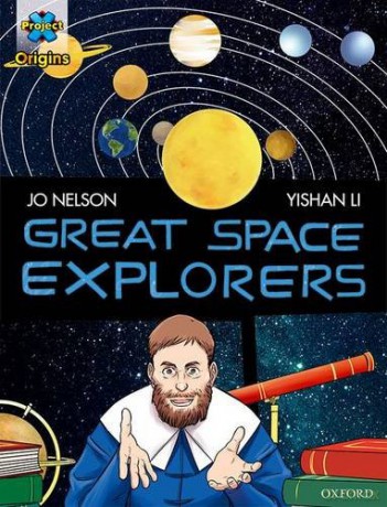 Project X Origins Graphic Texts: Dark Red Book Band, Oxford Level 17: Great Space Explorers - Jo Nelson [KSIĄŻKA]