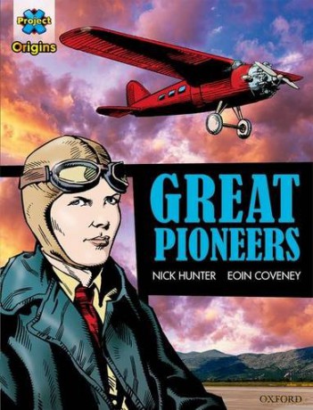 Project X Origins Graphic Texts: Dark Red+ Book Band, Oxford Level 20: Great Pioneers - Nick Hunter [KSIĄŻKA]
