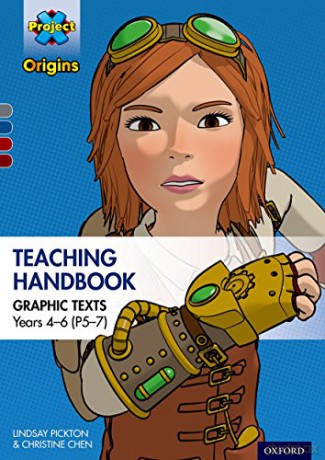 Project X Origins Graphic Texts: Grey-Dark Red+ Book Bands, Oxford Levels 14-20: Graphic Texts Teaching Handbook for Years 4-6 (P5-7) (Project X Graphic Texts) - Lindsay Pickton [KSIĄŻKA]