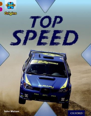 Project X Origins: Brown Book Band, Oxford Level 10: Fast and Furious: Top Speed - John Malam [KSIĄŻKA]