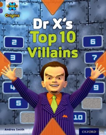 Project X Origins: Brown Book Band, Oxford Level 11: Heroes and Villains: Dr X's Top Ten Villains - Andrea Smith [KSIĄŻKA]
