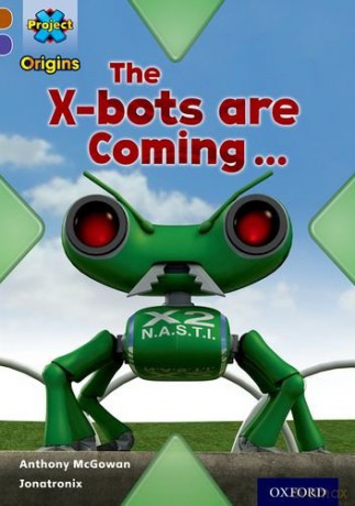 Project X Origins: Brown Book Band, Oxford Level 11: Strong Defences: The X-bots are Coming - Anthony McGowan [KSIĄŻKA]