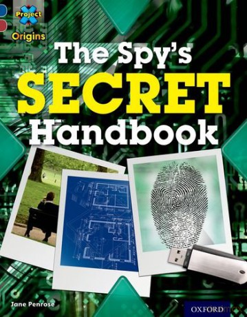 Project X Origins: Dark Blue Book Band, Oxford Level 15: Top Secret: The Spy's Secret Handbook - Jane Penrose [KSIĄŻKA]