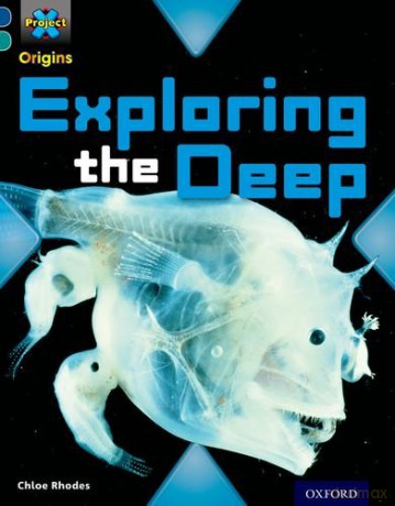 Project X Origins: Dark Blue Book Band, Oxford Level 16: Hidden Depths: Exploring the Deep - Chloe Rhodes [KSIĄŻKA]