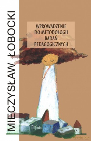 Wprowadzenie do metodologii badań pedagogicznych [KSIĄŻKA]