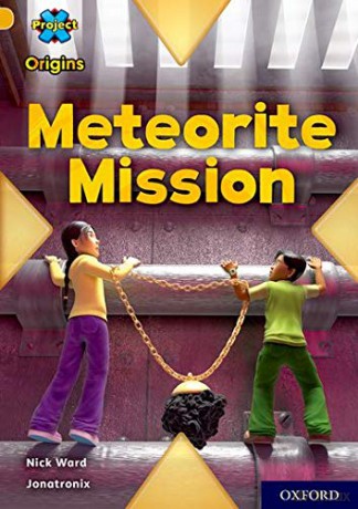 Project X Origins: Gold Book Band, Oxford Level 9: Meteorite Mission - Nick Ward [KSIĄŻKA]