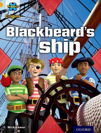 Project X Origins: Gold Book Band, Oxford Level 9: Pirates: Blackbeard's Ship - Mick Gowar [KSIĄŻKA]