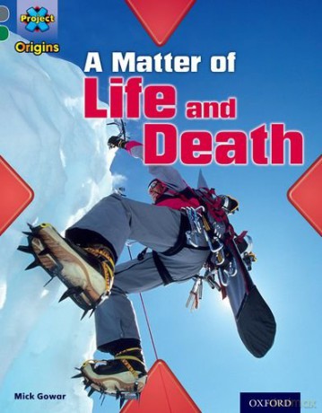 Project X Origins: Grey Book Band, Oxford Level 12: Dilemmas and Decisions: A Matter of Life and Death - Mick Gowar [KSIĄŻKA]