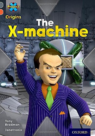 Project X Origins: Grey Book Band, Oxford Level 13: Great Escapes: The X-Machine - Tony Bradman [KSIĄŻKA]