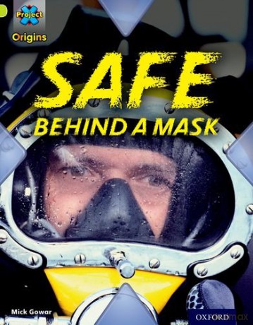 Project X Origins: Lime Book Band, Oxford Level 11: Masks and Disguises: Safe Behind a Mask - Mick Gowar [KSIĄŻKA]